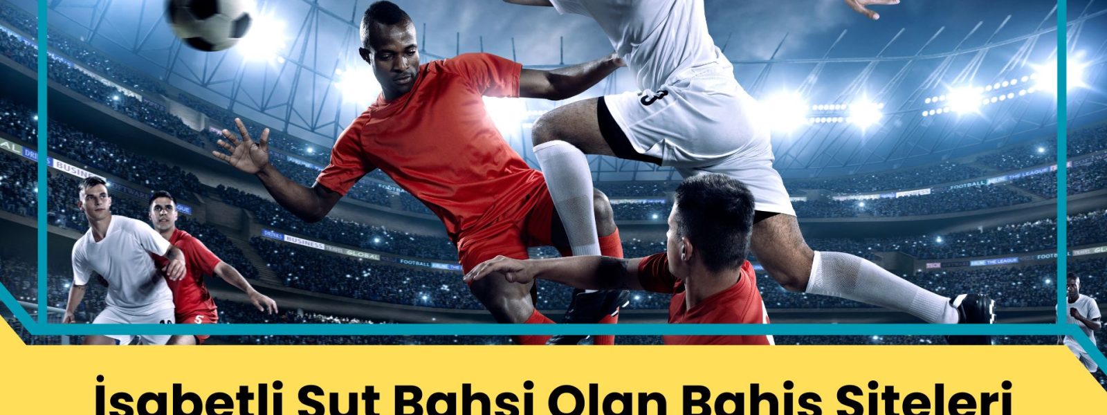 İsabetli Şut Bahsi Olan Bahis Siteleri